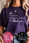 But, Thank You Graphic Tee
