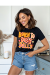Born To Dilly Dally Graphic Tee