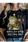 Sorry For What My Face Said Graphic Tee