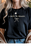 Could Be Meaner Graphic Tee