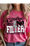 Caution No Filter Graphic Tee