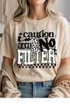 Caution No Filter Graphic Tee