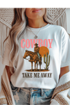 Cowboy Take Me Away Graphic Tee