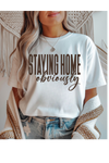Staying Home Obviously Graphic Tee