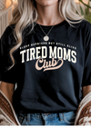 Tired Moms Club Graphic Tee