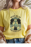 Beam Me Up This Place Sucks T-Shirt