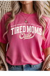 Tired Moms Club Graphic Tee