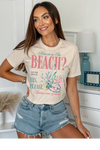 Beach?! Graphic Tee